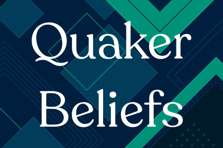 Quaker Beliefs -- Part 4
